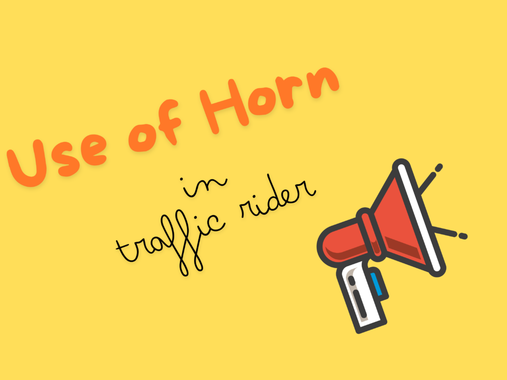 Use of horn in traffic rider